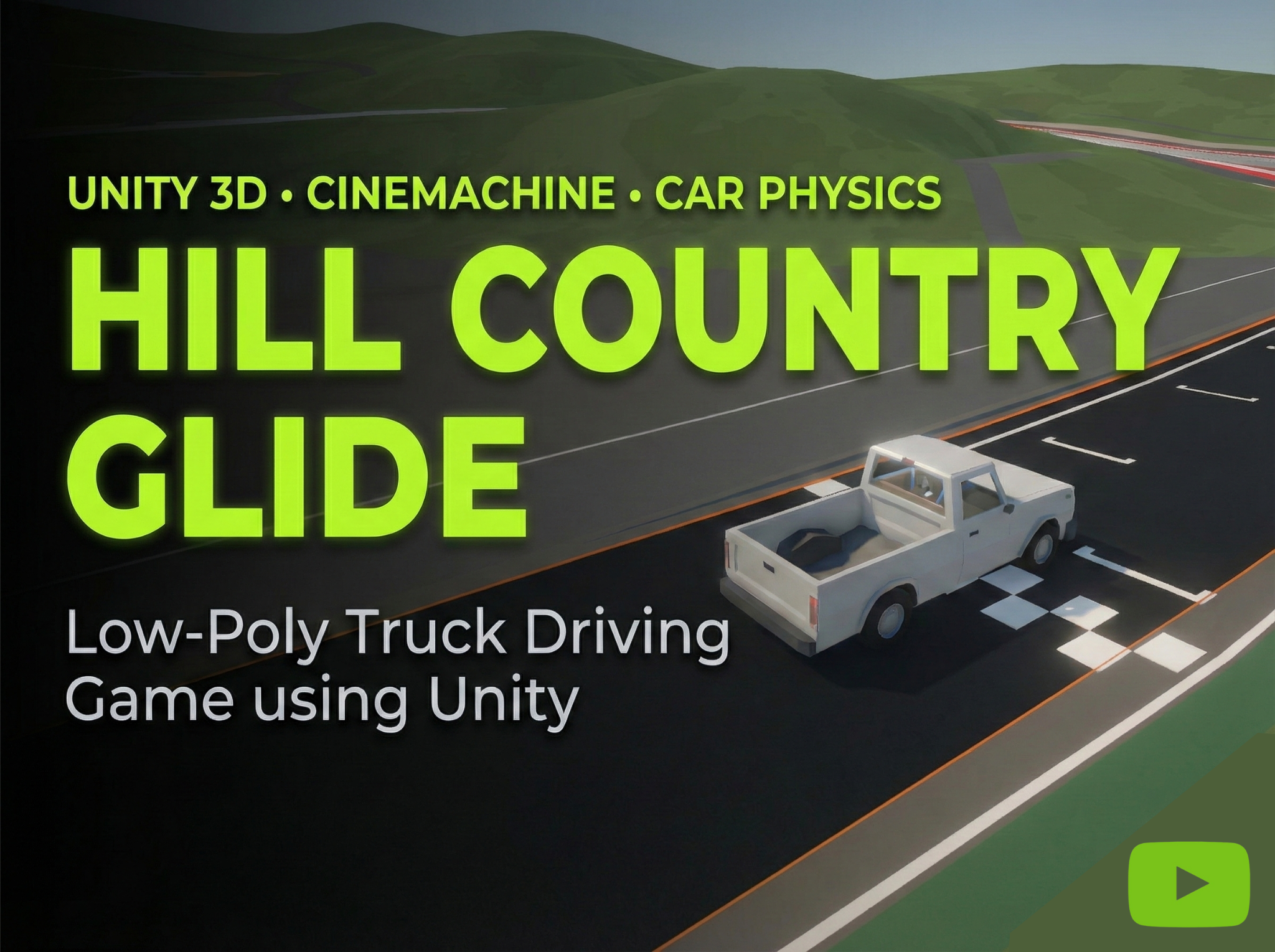 Hill Country Glide – Low-Poly Truck Driving Game (Unity 3D)